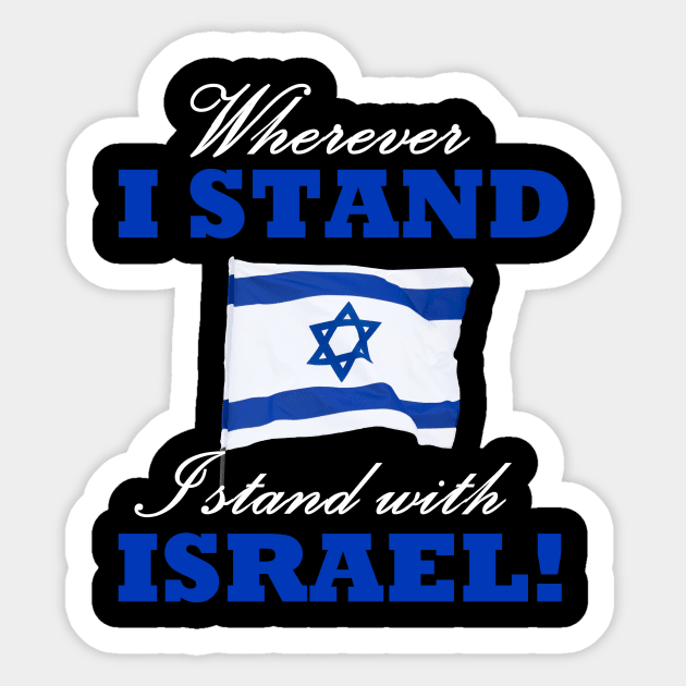 wherever i stand i stand with israel Sticker by AbundanceSeed